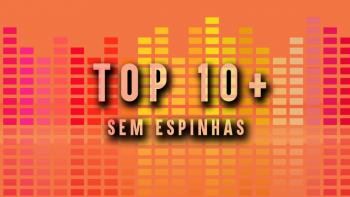 Imagem de Top – 10 mais Sem Espinhas (Semanal)