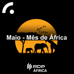 Imagem do podcast Maio – Mês de África | 2ª a 6ª feira – 11.45 e 15.45
