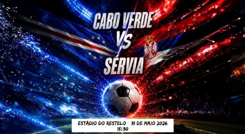 Imagem de Cabo Verde – Sérvia  Jogo de preparação para o mundial 2026